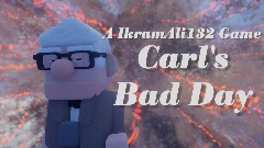 Carl's Bad Day