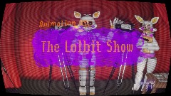 Animation AY | The Lolbit Show (Streamed on DreamsTV)