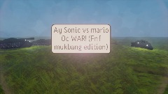 (Pls jon....) Ay| sonic vs Mario oc WAR! (Fnf mukbang edition)