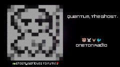 Quantum, the Ghost.