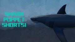 SHARK PUPPET SHORTS!