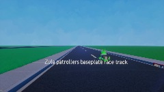 Zula patrollers baseplate race track