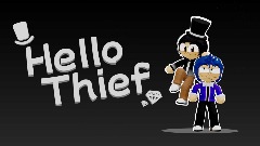 ~ Hello Thief ~