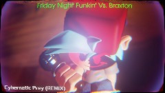 Friday Night Funkin' Vs. Braxton Cybernetic Prey (REMIX)