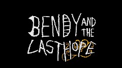 <term>BENDY AND THE LAST HOPE - VOICE ACTORS NEEDED!