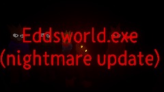 Fnf week Eddsworld.exe (nightmare update) Final teaser