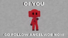 GO FOLLOW ANGELWOE NOW