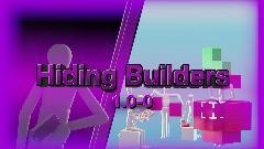 *<clue>Hiding Builders</clue> 1.0-0