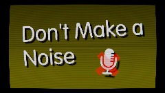 Don't Make Noise