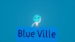 Blue Ville (BETA VERSION 00.1)