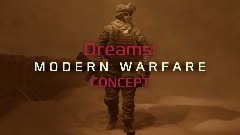 Dreams Modern warfare (provisional) Concept