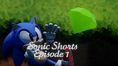 Sonic Shorts Episode 1