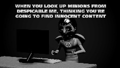 When you find AI Minion Gore on TikTok or YouTube