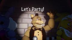 Let's Party! (FNaF PLUS Remake )