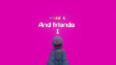 Wazzle and friends 1