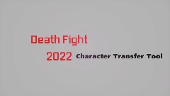 Death Fight 2022 Character Transfer Tool
