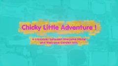 Chicky little adventure