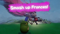 Smash up Frances!