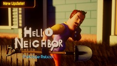 *<term>Hello Neighbor:</term> Prototype Reboot*    DEMO
