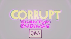 Corrupt 3 Q&A