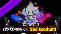 Let's Talk Dreams | S3 | Ep4 Zed Exodus Review
