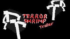 Terror shrimp trailer