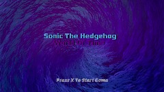 Sonic The Hedgehog:  World Of Time  HEAVY W.I.P