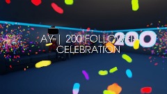AY | 200 follower celebration