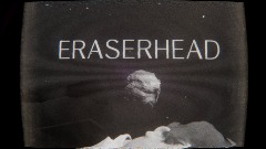 Eraserhead (VR version)