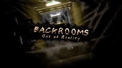 BACKROOMS - Out of Reality