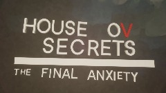 HOUSE OV SECRETS: THE FINAL ANXIETY - Announcement Teaser