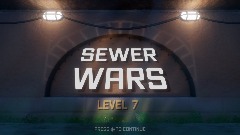 Sewer Wars - Level 7