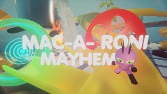 Mac-a- roni  Mayhem