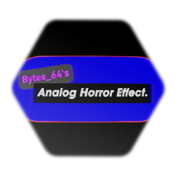 Analog Horror Effect (Bytes_64's)