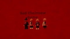 Bad Chainsaw Game