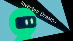 Inverted Dreams (WIP)