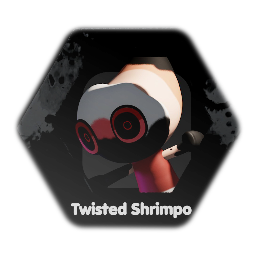 *Dandy's World -<term> Twisted Shrimpo