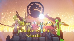 Mortal Kombat Hassle with a Castle