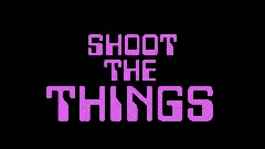 Shoot the things