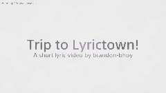Trip to Lyrictown