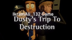 Dusty's Trip to Destruction