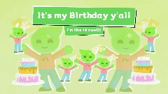 IT'S MY BIRTHDAY!!!