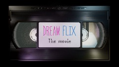 Dream flix the movie