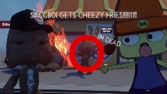 SACCBOI BUYS THE CHEEZY FRIES 1!!11!1!! (HE DIED)
