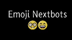 Emoji Nextbots 😈🤓🤓