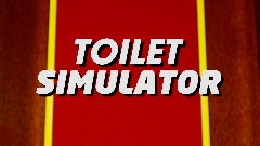 Toilet Simulator [ROOM]