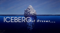 Iceberg of Dreams...