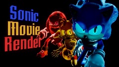 Sonic Movie Render