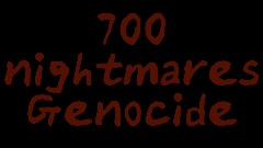 700 Nightmares: Genocide
