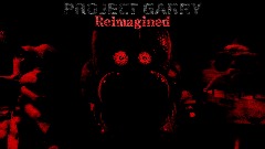 Project Garry: REIMAGINED